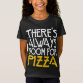 T-Shirt Il y a toujours de la place pour la pizza (Devant)