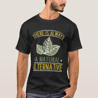 T-shirt Il Y A Toujours Un Herbaliste Naturel Alternative
