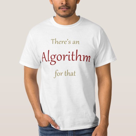 T-shirt Il y a un algorithme pour cela (Devant)
