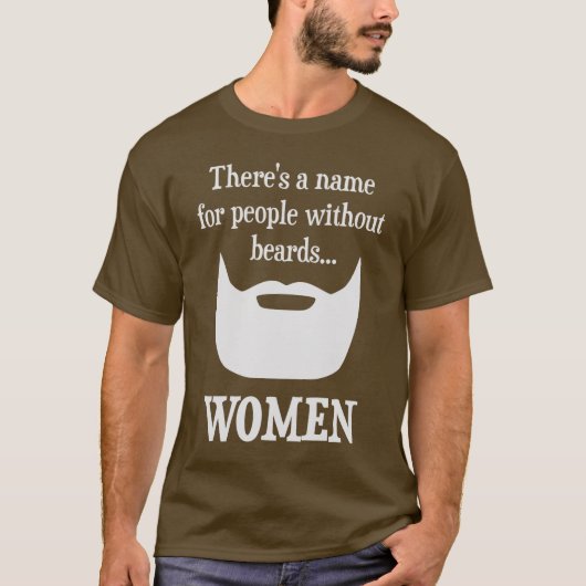T-shirt Il y a un nom pour des personnes sans barbes… (Devant)