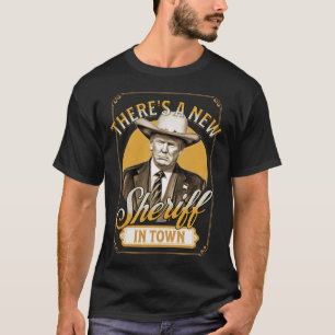 T-shirt Il y a un nouveau shérif dans la ville Trump parod