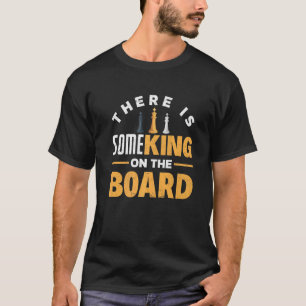 T-shirt Il Y A Un Roi Sur Le Bureau Chess Checkmate Ga