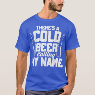 T-shirt Il Y A Une Bière Froide Appelant Les Boissons De B