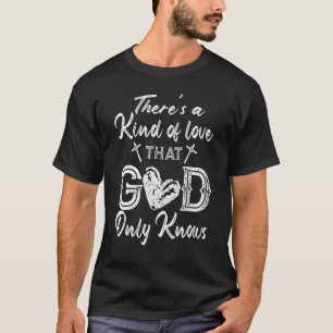 T-shirt Il Y A Une Sorte D'Amour Que Dieu Ne Connaît Que
