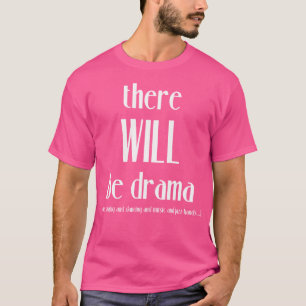 T-shirt Il Y Aura Drama Chant Danser - Drôle Théâtre