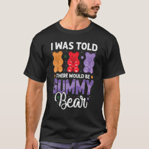 T-shirt Il Y Aurait Gummy Bear Drôle Amateurs De Bonbons F