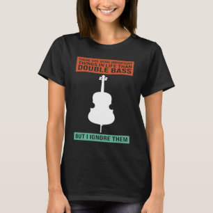 T-shirt il ya des choses importantes vie double basse doub