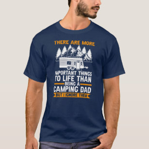 T-shirt Il ya des choses plus importantes camping papa