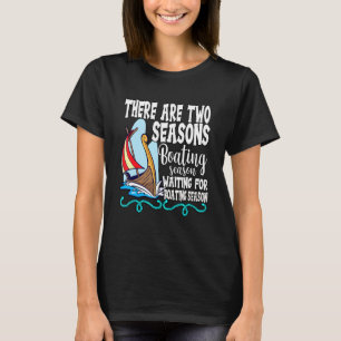 T-shirt Il ya deux saisons de navigation de la saison Funn