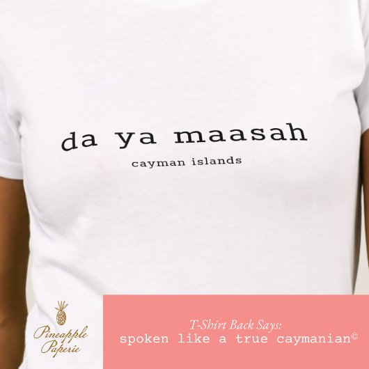 T-shirt Iles Caïmans Dialect Da Ya Maasah Personnalisé