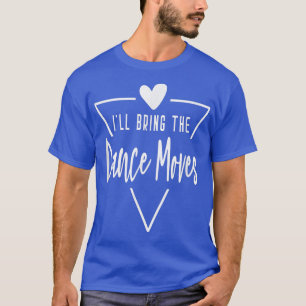 T-shirt Ill Apporter Les Déménagements De Danse - Épouse D