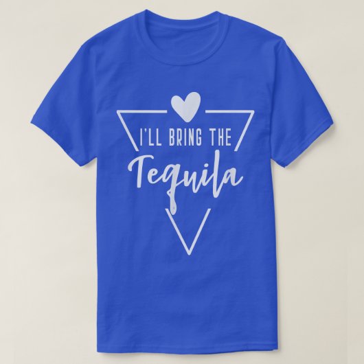 T-shirt Ill Bring The Tequila  Heart Bridesmaid Bride Brid (Design devant)