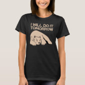 T-shirt I'll Do It Tomorrow Bear Lazy Sleepy Procrastinat (Devant)