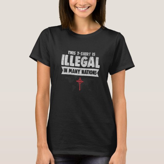T-shirt Illégal Dans 53 Pays Missions Jesus Christian K (Devant)