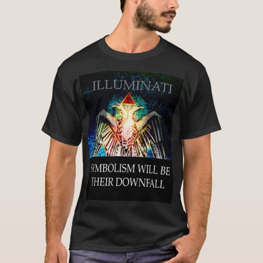 T-SHIRT ILLUMINATI *LE SYMBOLISME SERA LEUR BAISSE (Devant)