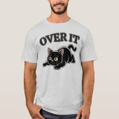 T-shirt Illustration de chat noir Funny Over It (Devant)