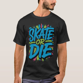 T-shirt Illustration de typographie graffiti Skate Or Die
