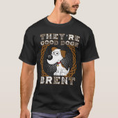 T-shirt Ils au sujet de bons chiens Brent (Devant)