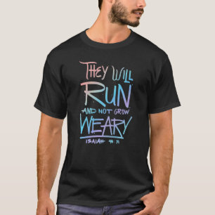 T-shirt Ils Courront Et Ne Se Lèveront Pas Fatigué Ésaïe 4