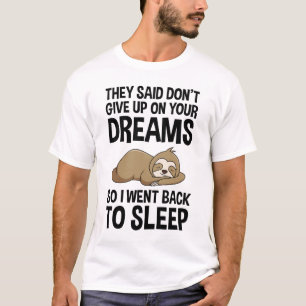 T-shirt Ils disaient de ne pas renoncer à vos rêves amus