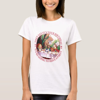 T-shirt Ils disent que c'est ton anniversaire...