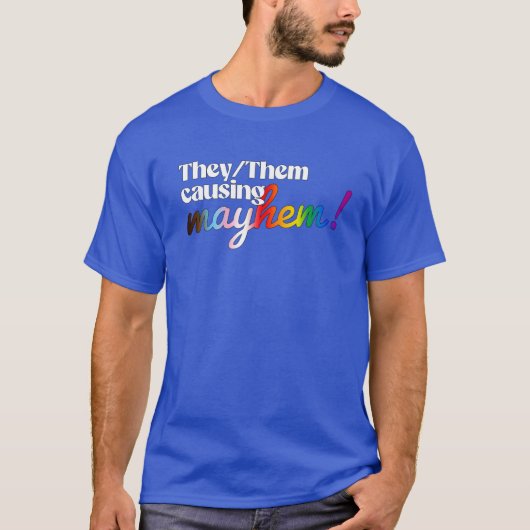 T-shirt Ils/Elles causant le chaos (Devant)