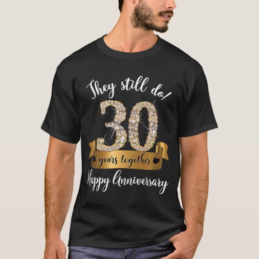T-shirt Ils Font Toujours 30 Ans De Mariage Anniversaire I (Devant)
