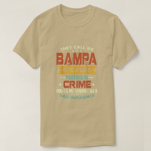 T-shirt Ils M'Appelent Bampa Parce Que Partenaire De Crime (Design devant)