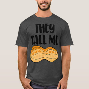 T-shirt Ils M'Appelent Des Noix D'Arachide Drôle Genre Rév
