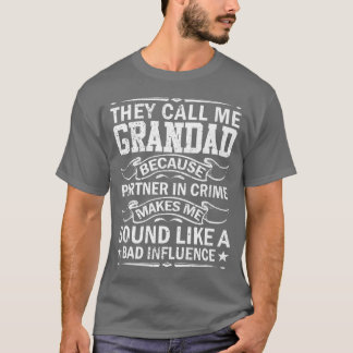 T-shirt Ils M'Appelent Grand-Père Parce Que Partenaire Dan