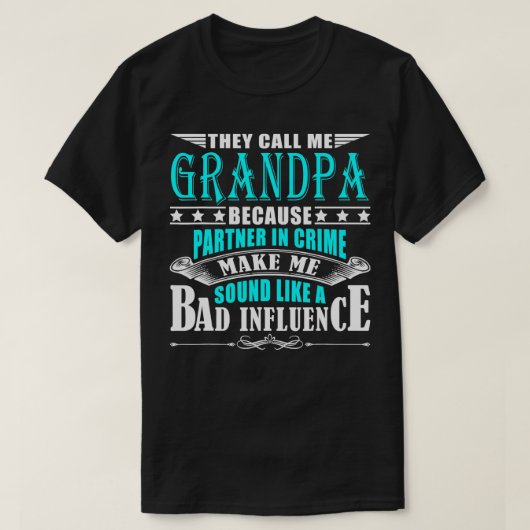 T-shirt Ils M'Appelent Grand-Père Parce Qu'Ils S'Associent (Design devant)