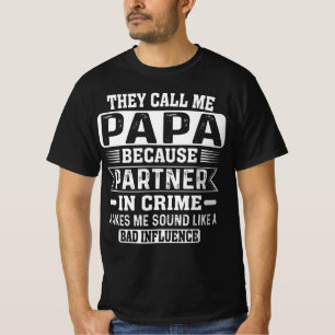T-shirt Ils M'Appelent Papa Parce Qu'Ils S'Associent Au Cr