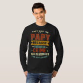 T-shirt Ils M'Appelent Papy Parce Que Partenaire Dans Crim (Devant entier)