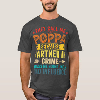 T-shirt Ils M'Appelent Poppa Parce Que Partenaire De Crime