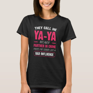 T-shirt Ils M'Appelent Ya Ya Parce Que Partenaire Dans La