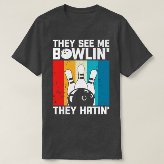 T-shirt Ils Me Voient Bowlin Ils Hatinent Funny Bowler Bow (Design devant)