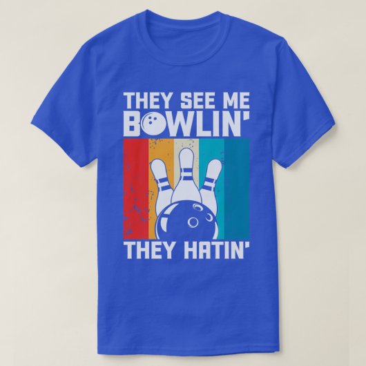 T-shirt Ils Me Voient Bowlin Ils Hatinent Funny Bowler Bow (Design devant)