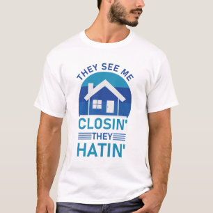 T-shirt Ils Me Voient Closin' Ils Hatinent' - Immobilier