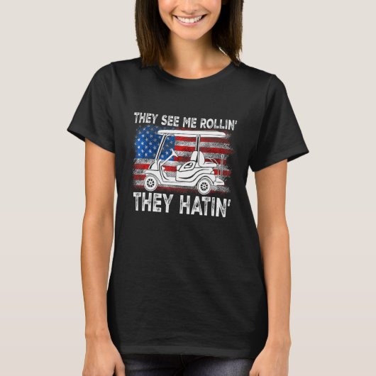 T-shirt Ils Me Voient Rollin Ils Hatin Usa Drapeau Golf Pa (Devant)