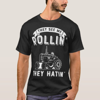 T-shirt Ils Me Voient Rollin Ils Hatinent Funny Tractor Fa