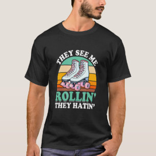 T-shirt Ils Me Voient Rollin' Ils Hatinent Roller Sking Sk