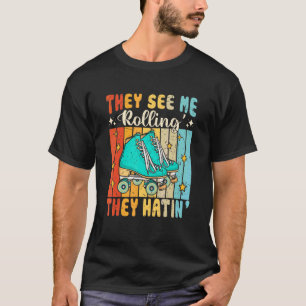 T-shirt Ils me voient rouler ils détestent Skateur Roues à