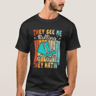 T-shirt Ils me voient rouler ils hatin' Skater Roller Skat