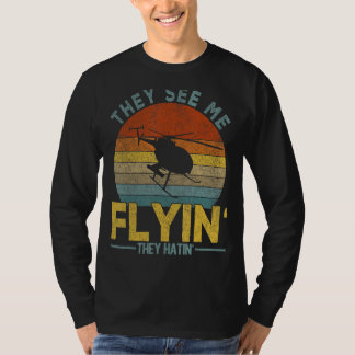 T-shirt Ils Me Voient Voler Drôle Hélicoptère Pilote Aviat