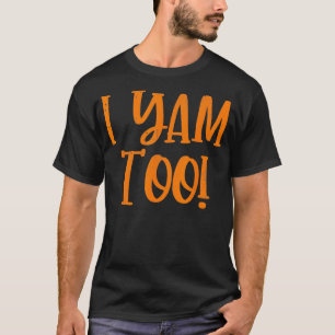 T-shirt Ils mes patates douces je suis moi aussi Thanksgiv
