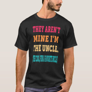 T-shirt Ils ne sont pas à moi Je suis l'oncle Le Cool Fun