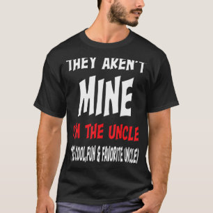 T-shirt Ils ne sont pas à moi Je suis l'oncle Le Cool Fun