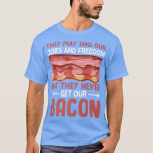 T-shirt Ils N'Obtiennent Jamais Notre Bacon - Drôle Porc V