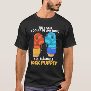 T-shirt Ils Ont Dit Que Je Pouvais Être N'Importe Quoi Que