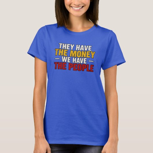 T-shirt Ils Ont L'Argent (Devant)